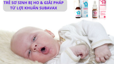 Trẻ sơ sinh bị ho và giải pháp an toàn từ lợi khuẩn hô hấp Subavax