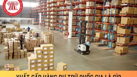 Sửa đổi, bổ sung thẩm quyền trong nhập và xuất hàng dự trữ quốc gia