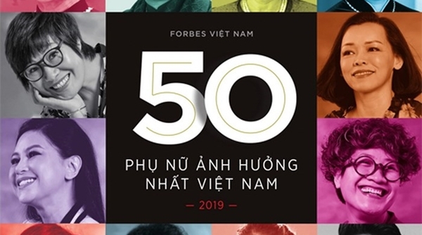 Forbes công bố danh sách 50 Phụ nữ ảnh hưởng nhất Việt Nam năm 2019