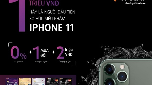 Giảm ngay 2 triệu đồng khi đặt mua Iphone 11 bằng thẻ tín dụng TPBank
