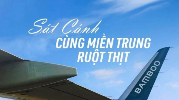 Bamboo Airways: Miễn phí vé máy bay cho người đi làm từ thiện ở miền Trung