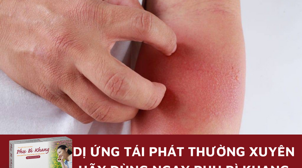 Dị ứng tái phát thường xuyên hãy dùng ngay Phụ Bì Khang