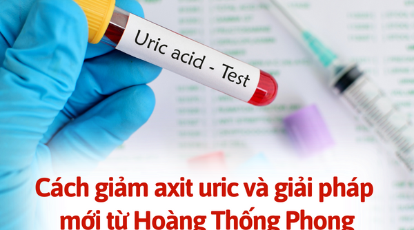 Các cách giảm axit uric và giải pháp mới từ Hoàng Thống Phong