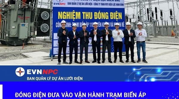 Đóng điện đưa vào vận hành Trạm biến áp 110kV Yên Khánh và nhánh rẽ, tỉnh Ninh Bình