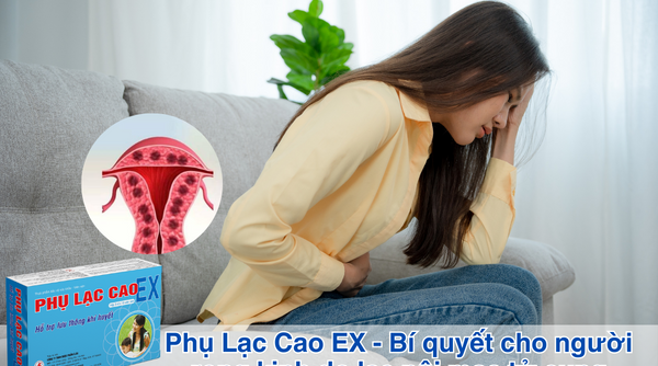 Phụ Lạc Cao EX - Bí quyết cho người rong kinh do lạc nội mạc tử cung