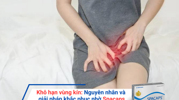 Khô hạn vùng kín: Nguyên nhân và giải pháp khắc phục nhờ Spacaps