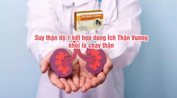 Phát hiện và điều trị sớm suy thận độ 1, kết hợp dùng Ích Thận Vương - Khỏi lo chạy thận