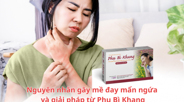 Nguyên nhân gây mề đay mẩn ngứa và giải pháp từ Phụ Bì Khang