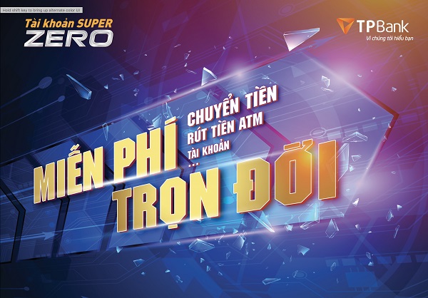 Tiết kiệm tới hơn 200 triệu đồng với tài khoản Super Zero của TPBank - Hình 1