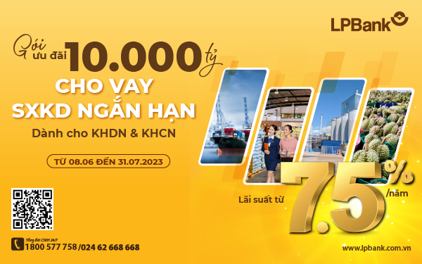 LPBank tiếp tục nâng gói ưu đãi cho vay sản xuất kinh doanh lên tới 10.000 tỷ với lãi suất chỉ từ 7.5%2 năm