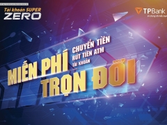 Tiết kiệm tới hơn 200 triệu đồng với tài khoản Super Zero của TPBank Tiết kiệm tới hơn 200 triệu đồng với tài khoản Super Zero của TPBank
