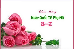 Những lời chúc hay và ý nghĩa nhân ngày Quốc tế Phụ nữ