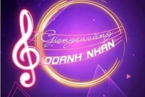 Đi tìm “Giọng ca vàng doanh nhân” 2017