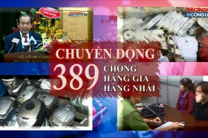 Chuyển động 389: Tăng cường công tác chỉ đạo phòng chống buôn lậu, gian lận thương mại dịp Tết