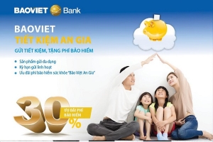 BAOVIET Tiết kiệm An gia - Gửi tiết kiệm tặng phí bảo hiểm