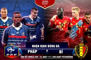 Bán kết World Cup 2018, Pháp vs Bỉ: Cuộc đối đầu đầy duyên nợ!