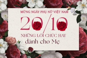Tổng hợp những lời chúc hay nhất dành cho mẹ nhân dịp 20/10