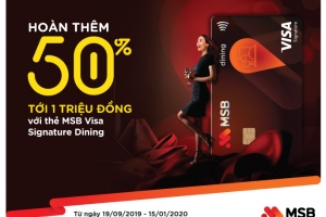 Ưu đãi hoàn tiền 50% cho chủ thẻ MSB Visa Signature Dining