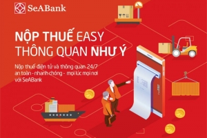 SeABank triển khai dịch vụ nộp thuế hải quan điện tử 24/7
