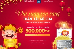 “Vui Xuân rộn ràng, thần Tài gõ cửa” cùng SeABank