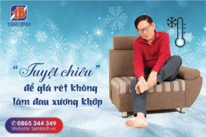 Cách để giá rét không “làm phiền” xương khớp