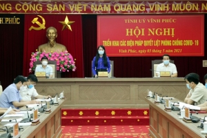 Bí thư Tỉnh ủy Vĩnh Phúc Hoàng Thị Thúy Lan: “Dập dịch, bảo đảm an toàn cho Nhân dân là ưu tiên hàng đầu”