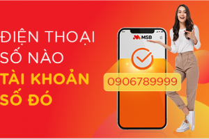 MSB ra mắt số tài khoản định danh trùng số điện thoại hoàn toàn miễn phí