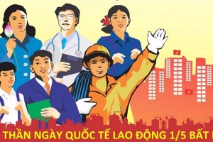 Ngày 01/05 là ngày gì? Nguồn gốc và ý nghĩa Ngày Quốc tế Lao động 010/5