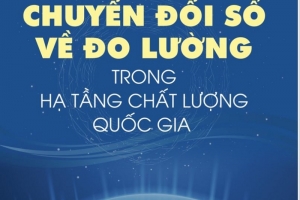 Chuyển đổi số về đo lường trong hạ tầng chất lượng quốc gia