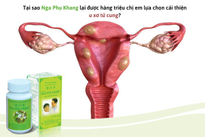 Tại sao Nga Phụ Khang được hàng triệu chị em lựa chọn cải thiện u xơ tử cung?
