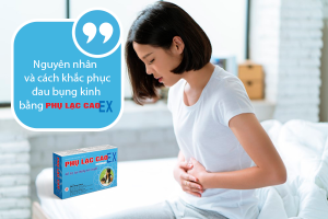 Nguyên nhân và cách khắc phục đau bụng kinh bằng Phụ Lạc Cao EX