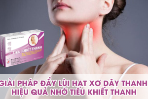 Giải pháp đẩy lùi triệu chứng hạt xơ dây thanh nhờ Tiêu Khiết Thanh