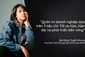 CEO Đặng Tuyết Nhung và bí quyết tăng trưởng bền vững cho thời trang REINA