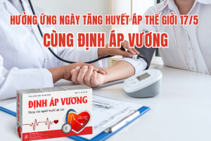 Hưởng ứng Ngày Tăng huyết áp thế giới 17/5 cùng sản phẩm Định Áp Vương