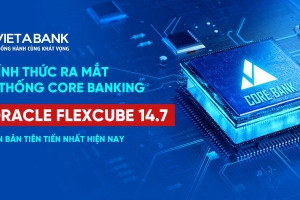 VietABank chính thức ra mắt hệ thống Core Banking phiên bản tiên tiến nhất hiện nay