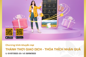 Thảnh thơi giao dịch – Thỏa thích nhận quà cùng BAC A BANK