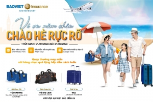 “Vi vu năm châu - Chào hè rực rỡ” - mùa du lịch ngập tràn quà tặng từ Bảo hiểm Bảo Việt