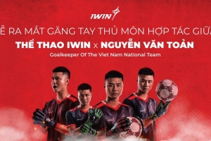 Thương hiệu Thể thao iWin hợp tác cùng thủ môn Nguyễn Văn Toản ra mắt sản phẩm mới