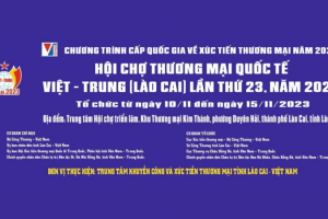 Hội chợ Thương mại quốc tế Việt - Trung Lào Cai 2023: Cơ hội tốt để các doanh nghiệp tìm kiếm cơ hội giao thương