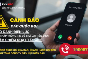 EVNNPC cảnh báo cuộc gọi mạo danh nhân viên điện lực hoàn tiền điện cho khách hàng