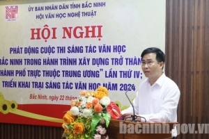 Phát động cuộc thi sáng tác văn học “Bắc Ninh trong hành trình xây dựng trở thành thành phố trực thuộc Trung ương”