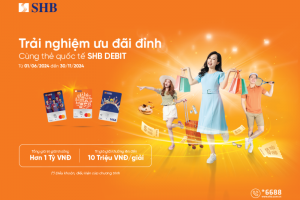 Nhận ngay ưu đãi chưa từng có khi sử dụng các dòng thẻ ghi nợ quốc tế SHB
