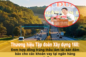 Chuyện xây dựng thương hiệu Tập đoàn 168 – CTCP Tập đoàn Xây dựng 168  