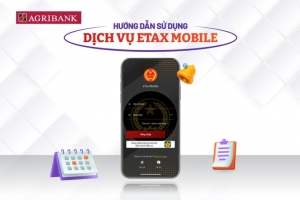 Agribank hướng dẫn sử dụng dịch vụ eTax Mobile