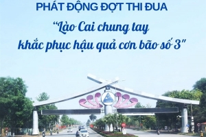 Phát động Đợt thi đua “Lào Cai chung tay khắc phục hậu quả cơn bão số 3”