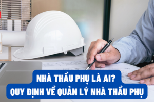Khi nào công ty con được coi là nhà thầu phụ?