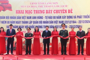 Lạng Sơn: Trưng bày chuyên đề “Quân đội nhân dân Việt Nam anh hùng - Tự hào 80 năm xây dựng và phát triển”