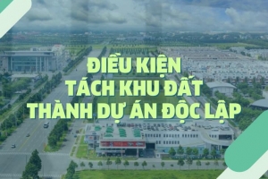 Bình Dương ban hành quy định điều kiện tách khu đất thành dự án độc lập