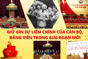 Nhân sự tham gia cấp ủy: Ngoài tiêu chí về phẩm chất chính trị, năng lực, trình độ thì phải "liêm chính"