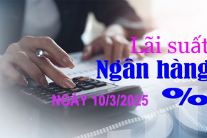 Lãi suất ngân hàng hôm nay 10/3: Thêm ‘ông lớn’ nhập cuộc đua giảm lãi suất huy động